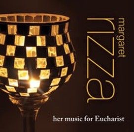 Margaret Rizza Music Her Music For Eucharist